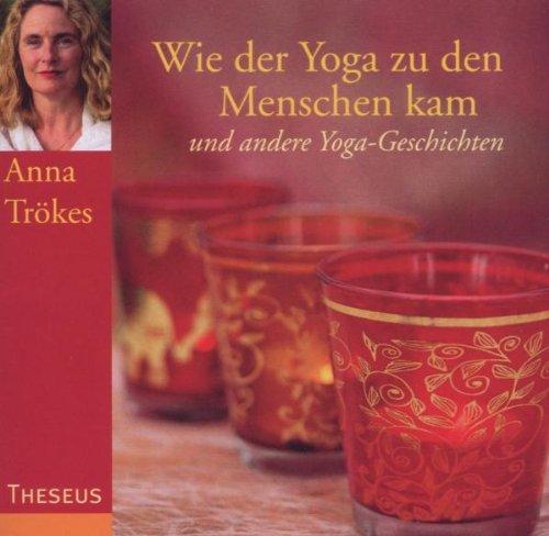 Wie der Yoga zu Den Menschen Kam