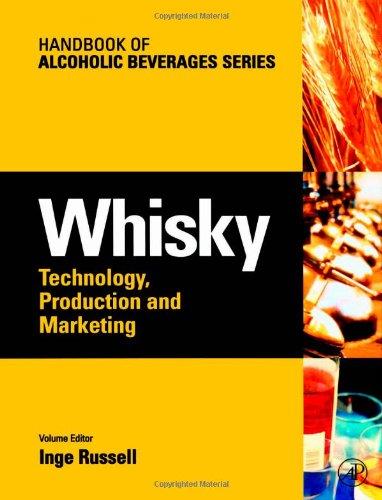 Whisky: Technology, Production and Marketing (Handbook of Alcoholic Beverages)