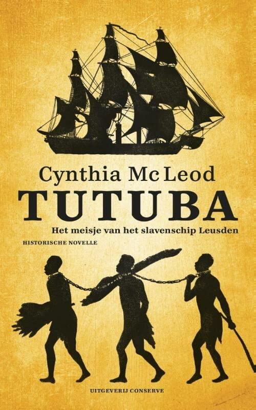 Tutuba: het meisje van het slavenschip Leusden: het meisje van het slavenschip Leusden : historische novelle