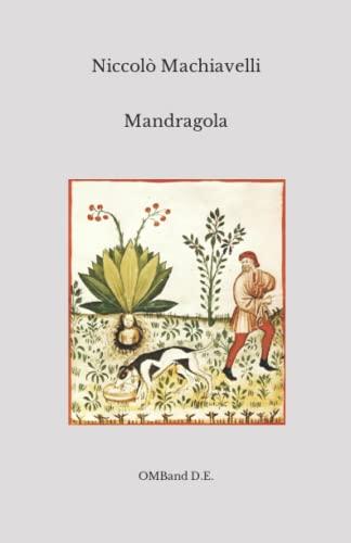 Mandragola: (Edizione Integrale)