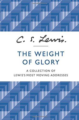 The Weight of Glory: A Collection of Lewis' Most Moving Addresses