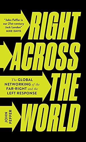 Right Across the World: The Global Networking of the Far-Right and the Left Response