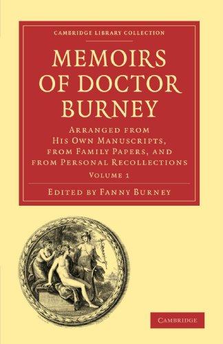 Memoirs of Doctor Burney 3 Volume Paperback Set: Memoirs of Doctor Burney: Arranged from His Own Manuscripts, from Family Papers, and from Personal ... 1 (Cambridge Library Collection - Music)