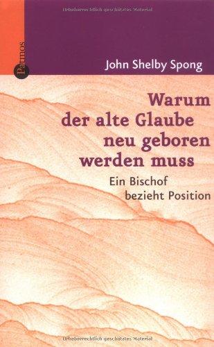 Warum der alte Glaube neu geboren werden muss: Ein Bischof bezieht Position