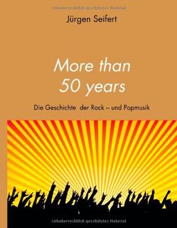 More than 50 years: Die Geschichte der Rock- und Popmusik