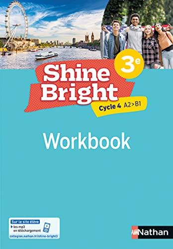 Shine bright, anglais 3e, cycle 4, A2-B1 : workbook