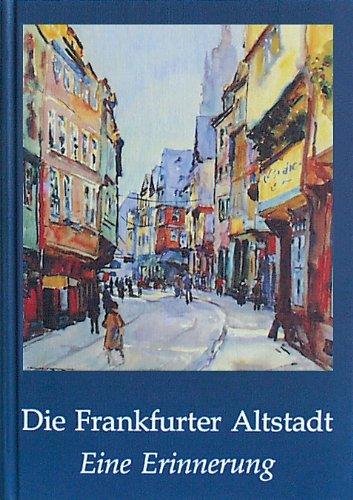 Die Frankfurter Altstadt: Eine Erinnerung