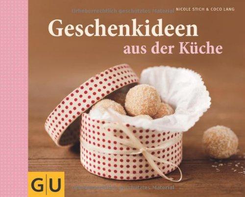 Geschenkideen aus der Küche (GU Themenkochbuch)