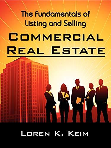 The Fundamentals of Listing and Selling Commercial Real Estate