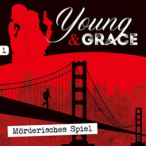 Young & Grace: Mörderisches Spiel (1): Die neue Kriminalhörspiel-Serie