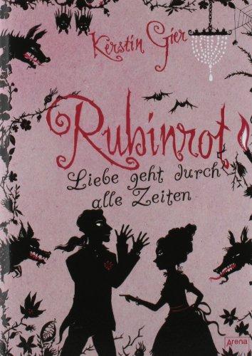 Liebe geht durch alle Zeiten. Edelsteintrilogie 01. Rubinrot