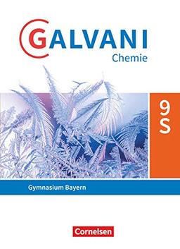 Galvani - Chemie für Gymnasien - Ausgabe B - Für sprachliche, musische, wirtschafts- und sozialwissenschaftliche Gymnasien in Bayern - Neubearbeitung - 9. Jahrgangsstufe: Schülerbuch