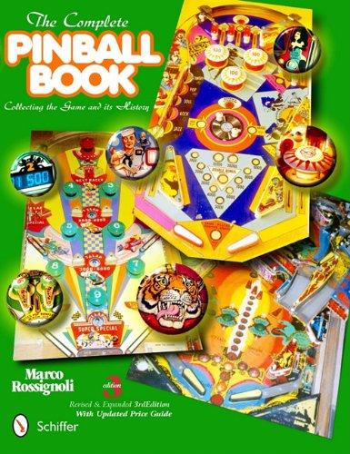 The Complete Pinball Book: Collecting the Game and Its History