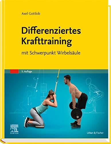 Differenziertes Krafttraining: mit Schwerpunkt Wirbelsäule