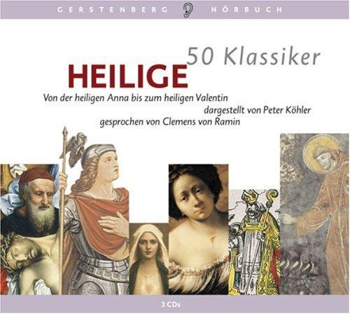 50 Klassiker Heilige. 3 CDs: Von der heiligen Anna bis zum heiligen Valentin