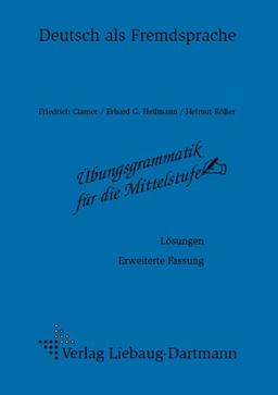 Übungsgrammatik für die Mittelstufe - Erweiterte Fassung. Regeln - Listen - Übungen: Übungsgrammatik für die Mittelstufe. Lösungsheft