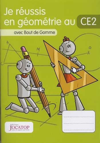 Je réussis en géométrie au CE2 : avec Bout de Gomme