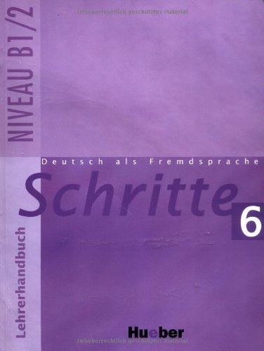 Schritte 6: Deutsch als Fremdsprache / Lehrerhandbuch: Deutsch als Fremdsprache. Niveau B1/2