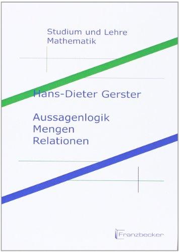 Aussagenlogik, Mengen, Relationen