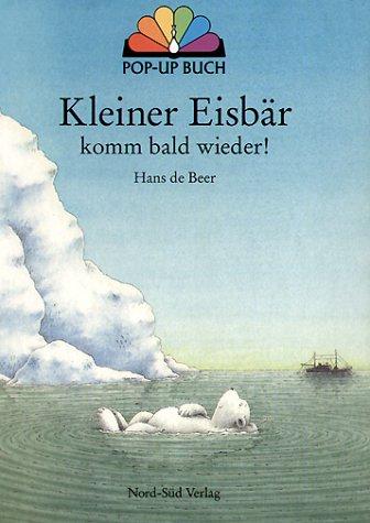 Kleiner Eisbär, komm bald wieder! Pop-up-Buch