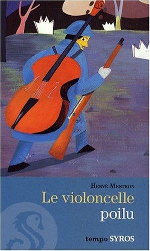 Le violoncelle poilu : et autres histoires de 14-18