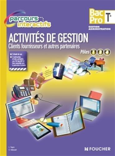 Activités de gestion, clients fournisseurs et autres partenaires : terminale bac pro, gestion administration : pôles 1, 2, 4