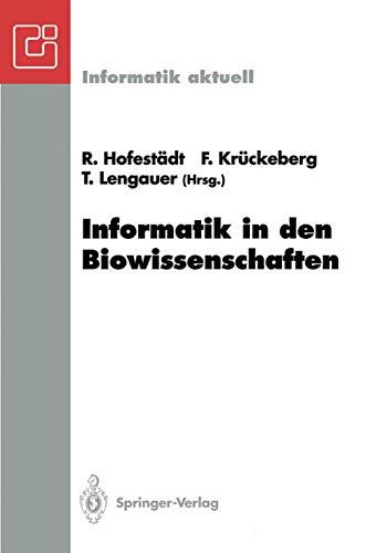 Informatik in den Biowissenschaften: 1. Fachtagung der GI-FG 4.0.2 "Informatik in den Biowissenschaften", Bonn, 15./16. Februar 1993 (Informatik aktuell)