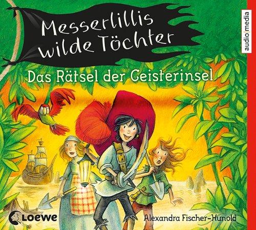 Messerlillis wilde Töchter. Das Rätsel der Geisterinsel