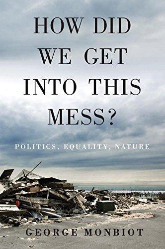 How Did We Get Into This Mess?: Politics, Equality, Nature