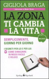 La Zona ti cambia la vita (Wellness Paperback)