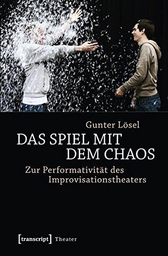 Das Spiel mit dem Chaos: Zur Performativität des Improvisationstheaters