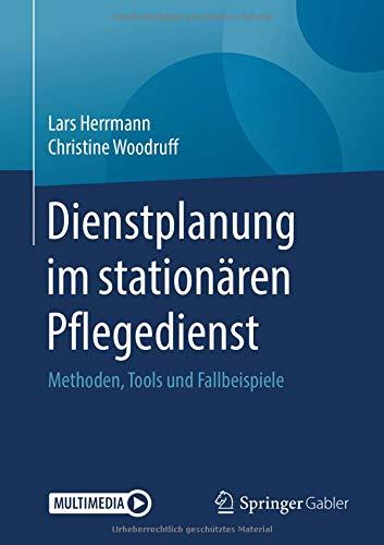 Dienstplanung im stationären Pflegedienst: Methoden, Tools und Fallbeispiele