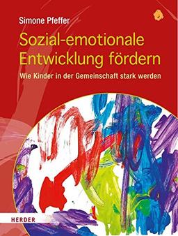 Sozial-emotionale Entwicklung fördern: Wie Kinder in der Gemeinschaft stark werden