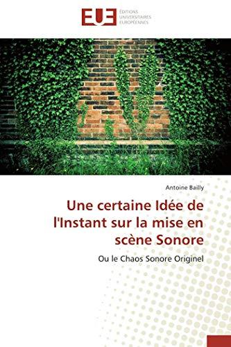 Une certaine idée de l'instant sur la mise en scène sonore