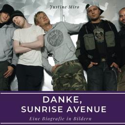 Danke, Sunrise Avenue: Eine Biografie in Bildern