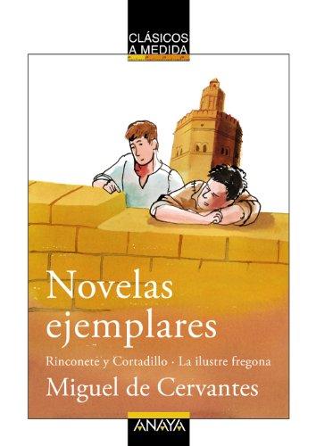 Novelas ejemplares : Rinconete y Cortadillo ; La ilustre fregona (Clásicos - Clásicos A Medida)