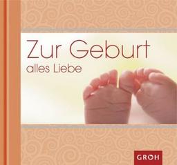 Zur Geburt alles Liebe