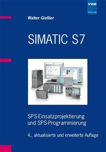 SIMATIC S7: SPS-Einsatzprojektierung und -Programmierung