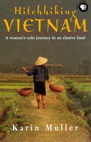 Hitchhiking Vietnam: A Woman's Solo Journey in an Elusive Land