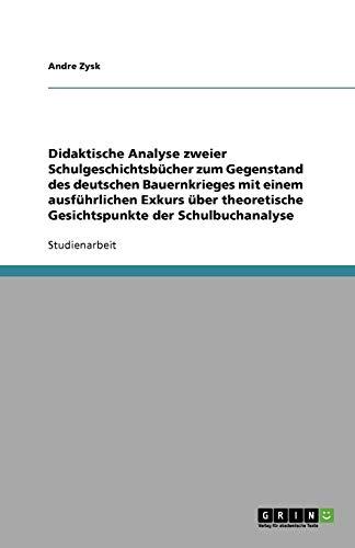 Didaktische Analyse zweier Schulgeschichtsbücher zum Gegenstand des deutschen Bauernkrieges mit einem ausführlichen Exkurs über theoretische Gesichtspunkte der Schulbuchanalyse