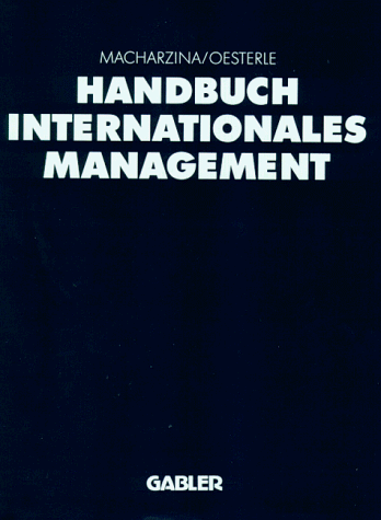 Handbuch Internationales Management: Grundlagen - Instrumente - Perspektiven