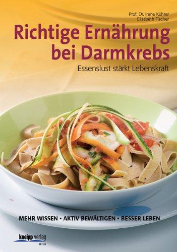 Richtige Ernährung bei Darmkrebs: Essenslust stärkt Lebenskraft