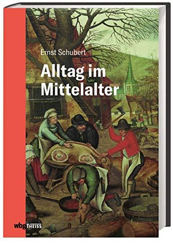 Alltag im Mittelalter: Natürliches Lebensumfeld und menschliches Miteinander