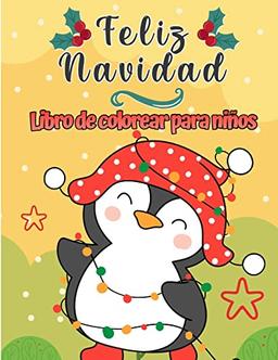 Libro para colorear de feliz navidad para niños: Páginas de Navidad a color, incluyendo Santa, árboles de Navidad, Reno Rudolf, Muñeco de nieve, ... - Divertido Regalo de Navidad para niños