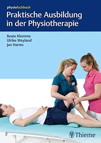 Praktische Ausbildung in der Physiotherapie (Physiofachbuch)