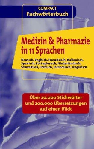 Compact Fachwörterbuch Medizin & Pharmazie in 11 Sprachen: Über 20.000 Stichwörter und 200.000 Übersetzungen auf einen Blick