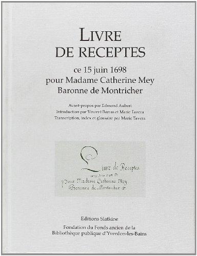 Livre de receptes : ce 15 juin 1698 pour madame Catherine Mey, baronne de Montricher