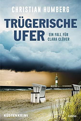 Trügerische Ufer: Ein Fall für Clara Clüver. Küsten-Krimi