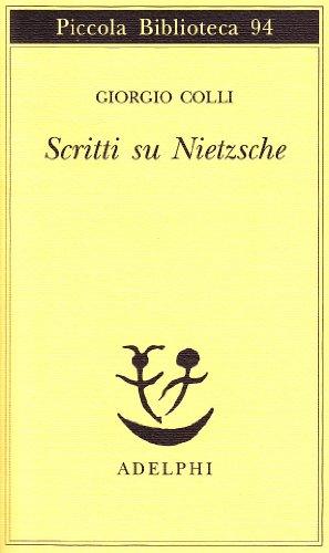 Scritti su Nietzsche (Piccola biblioteca Adelphi)