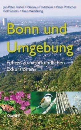 Bonn und Umgebung: Führer zu naturkundlichen Exkursionen